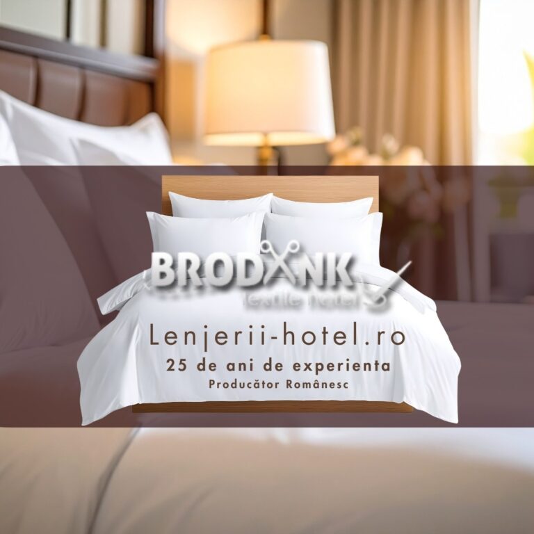 Textile Hoteliere Profesionale pentru Ospitalitate Modernă – Soluțiile oferite de Brodank